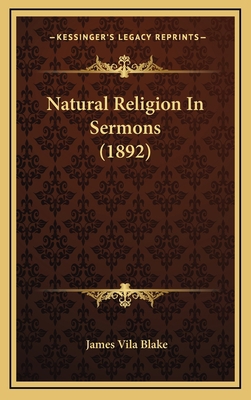 Natural Religion In Sermons (1892) 1165506157 Book Cover
