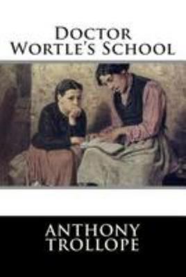 Doctor Wortle's School 1512199532 Book Cover