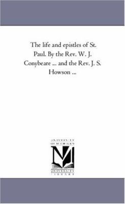 The Life and Epistles of St. Paul. by the REV. ... 1425558755 Book Cover