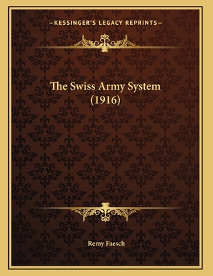 The Swiss Army System (1916) 1167156250 Book Cover
