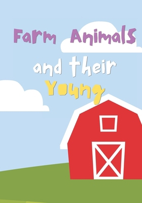 Farm Animals and Their Young B0D99XYNQ9 Book Cover