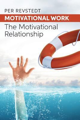 Motivational Work: The Motivational Relationship 1500597112 Book Cover