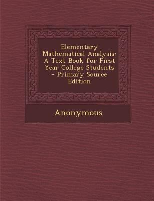 Elementary Mathematical Analysis: A Text Book f... 1294165925 Book Cover