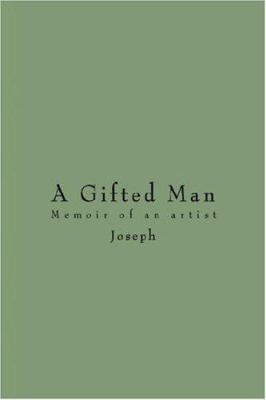 A Gifted Man: Memoir of an Artist 059545156X Book Cover