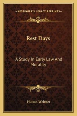Rest Days: A Study In Early Law And Morality 1163285455 Book Cover