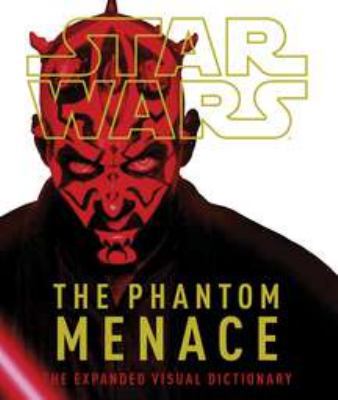 Star Wars: The Phantom Menace: The Expanded Vis... 0756689953 Book Cover