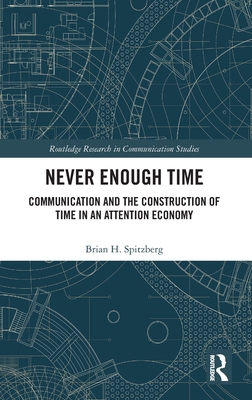 Never Enough Time: Communication and the Constr... 1041078366 Book Cover