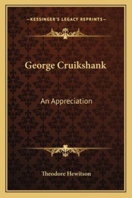 George Cruikshank: An Appreciation 1163179752 Book Cover