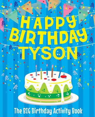 Happy Birthday Tyson - The Big Birthday Activit... 1720573778 Book Cover