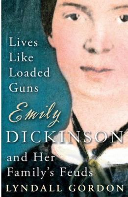 Lives Like Loaded Guns: Emily Dickinson and Her... 1844084531 Book Cover