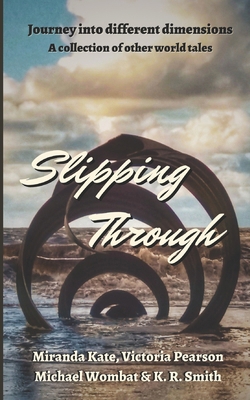 Slipping Through: Journey into different dimens... 1983382191 Book Cover