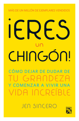 ¡Eres Un Chingón! [Spanish] 607073842X Book Cover