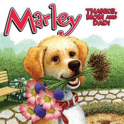Marley: Thanks, Mom and Dad! B0099JYFUY Book Cover