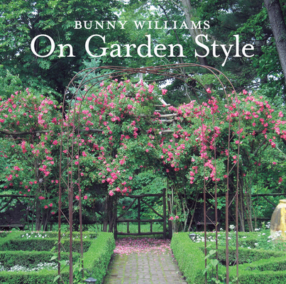 Bunny Williams on Garden Style 1617691534 Book Cover