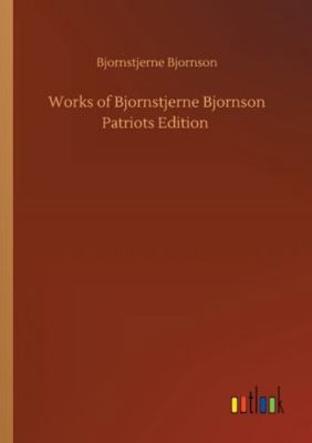 Works of Bjornstjerne Bjornson Patriots Edition 3752332174 Book Cover