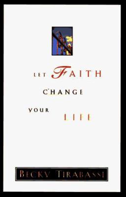 Let Faith Change Your Life 0785272356 Book Cover