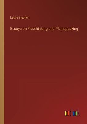 Essays on Freethinking and Plainspeaking 3368183842 Book Cover