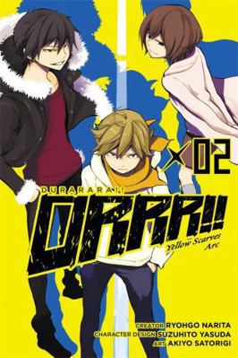 Durarara!! Yellow Scarves Arc, Vol. 2 031633703X Book Cover