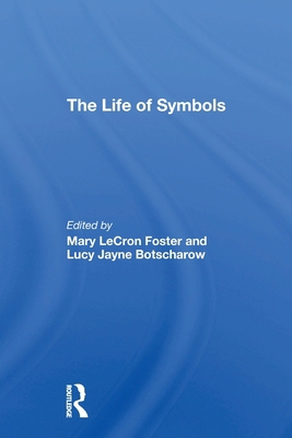 The Life Of Symbols 0367309025 Book Cover