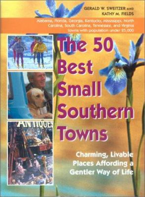 The 50 Best Small Southern Towns 156145253X Book Cover