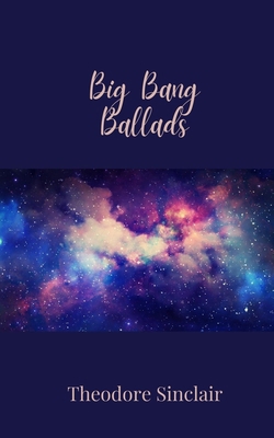 Big Bang Ballads 1805678922 Book Cover