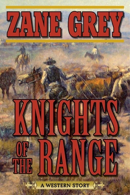 Knights of the Range: A Western Story 1510701974 Book Cover
