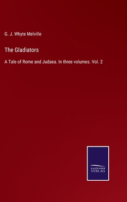 The Gladiators: A Tale of Rome and Judaea. In t... 337500379X Book Cover