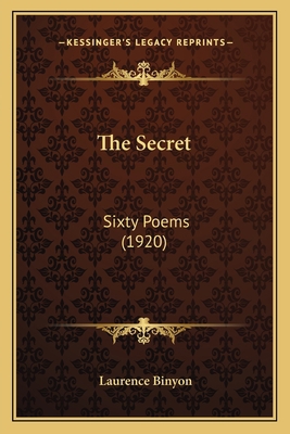 The Secret: Sixty Poems (1920) 1165587289 Book Cover