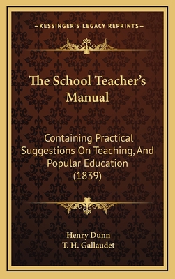 The School Teacher's Manual: Containing Practic... 1165190966 Book Cover