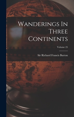 Wanderings In Three Continents; Volume 25 101883057X Book Cover