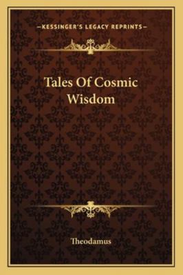 Tales Of Cosmic Wisdom 1163166650 Book Cover