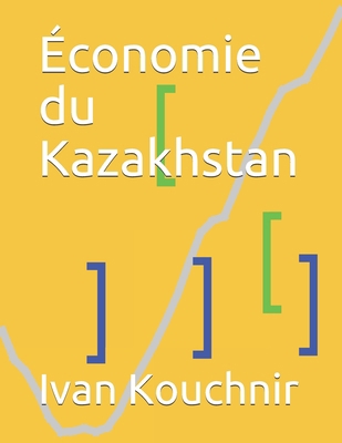 Économie du Kazakhstan [French] B086G67W4X Book Cover