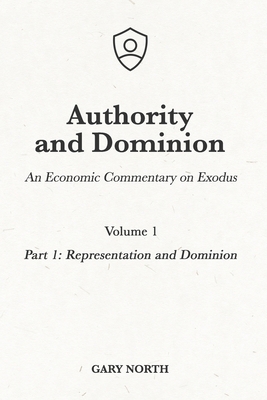 Authority and Dominion: An Economic Commentary ... B08XZNCQ87 Book Cover