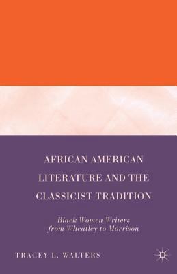 African American Literature and the Classicist ... 1349369624 Book Cover