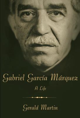 Gabriel García Márquez : A Life 0307271773 Book Cover
