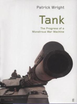 Tank: the progress of a monstrous war machine 0571192599 Book Cover