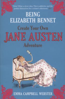 Being Elizabeth Bennet: Create Your Own Jane Au... 1843546078 Book Cover