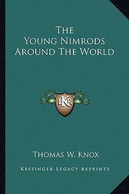 The Young Nimrods Around the World 1163356069 Book Cover