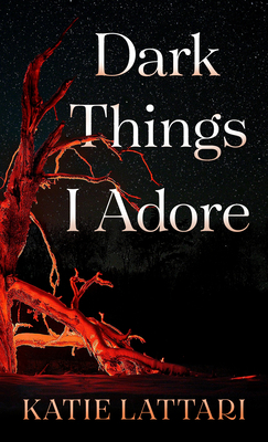 Dark Things I Adore [Large Print] 1432894846 Book Cover