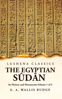 The Egyptian Sûdân Its History and Monuments Vo... 1639236295 Book Cover