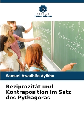 Reziprozität und Kontraposition im Satz des Pyt... [German] 6207898311 Book Cover