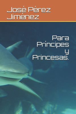 Para Príncipes y Princesas. [Spanish] B084DGNQ7R Book Cover