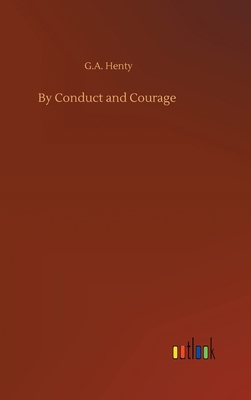 By Conduct and Courage 3752375191 Book Cover