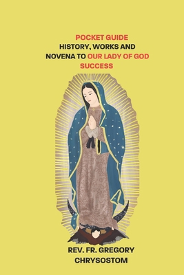 History, Works and Novena to Our Lady of God Su...            Book Cover