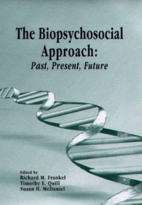 The Biopsychosocial Approach: Past, Present, Fu... 1580461026 Book Cover