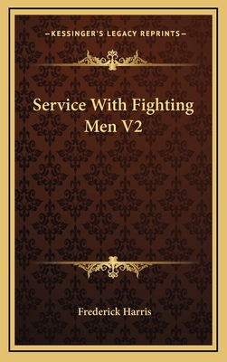 Service with Fighting Men V2 1163384305 Book Cover