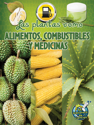 Las Plantas Como Alimentos, Combustibles Y Medi... [Spanish] 1627173315 Book Cover