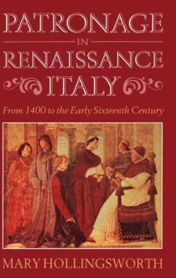 Patronage in Renaissance Italy: From 1400 to th... 0801852870 Book Cover