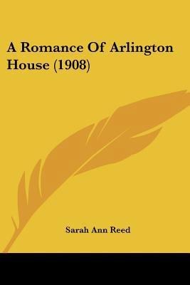 A Romance Of Arlington House (1908) 1437465196 Book Cover