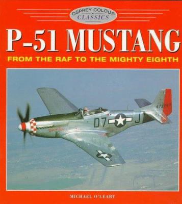 P-51 Mustang: From the RAF to the Mighty Eighth... 1855327147 Book Cover